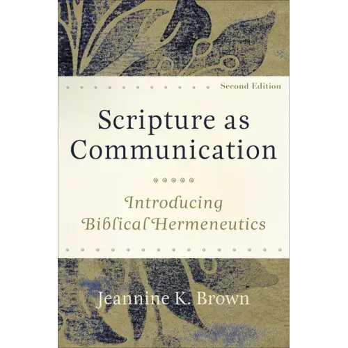 Scripture as Communication: Introducing Biblical Hermeneutics