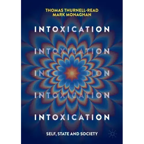 Intoxication: Self, State and Society
