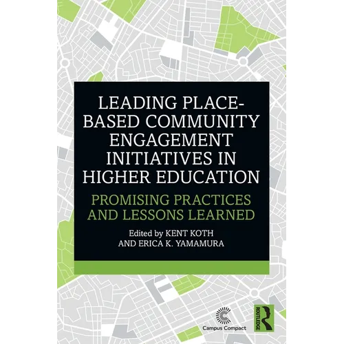 Leading Place-Based Community Engagement Initiatives in Higher Education: Promising Practices and Lessons Learned