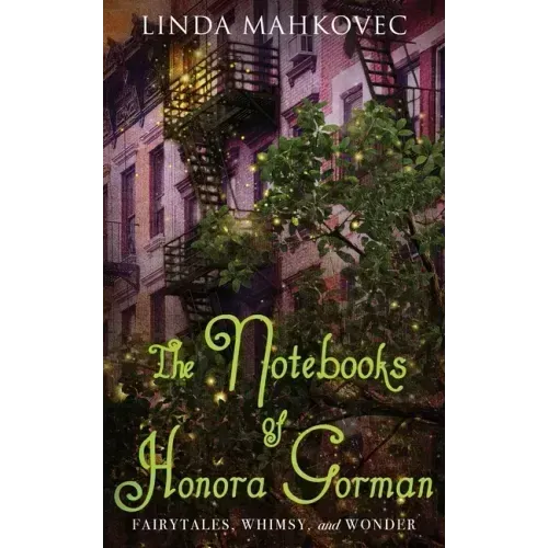 The Notebooks of Honora Gorman: Fairytales, Whimsy, and Wonder