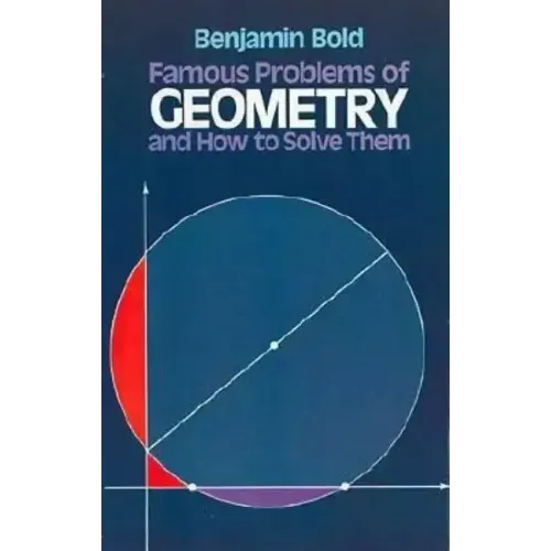 Famous Problems of Geometry and How to Solve Them