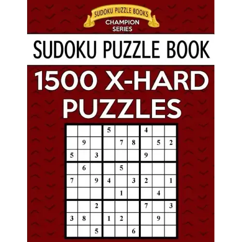 Sudoku Puzzle Book, 1,500 EXTRA HARD Puzzles: Gigantic Bargain Sized Book, No Wasted Puzzles With Only One Level
