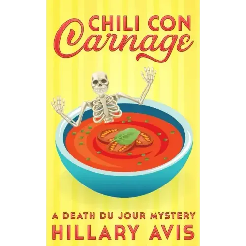Chili con Carnage: A Death du Jour Mystery #3