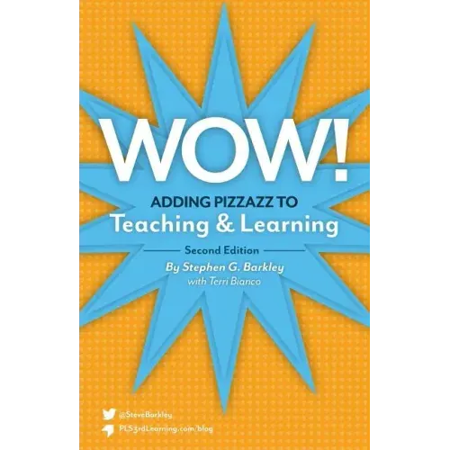 Wow! Adding Pizzazz to Teaching and Learning, Second Edition