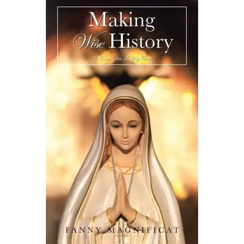 MAKING Wise History: In Union With The Holy Trinity