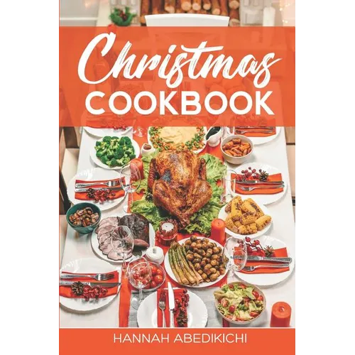 Christmas Cookbook: Family Recipes and Holiday Cookbook