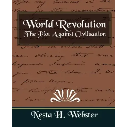 World Revolution the Plot Against Civilization (New Edition)