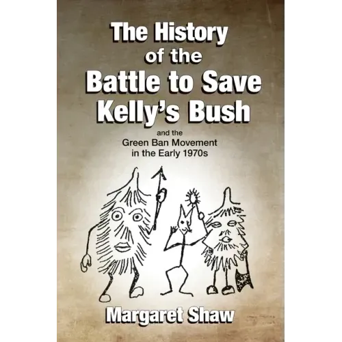 The History of the Battle to Save Kelly's Bush