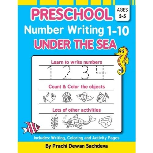 Preschool Number Writing 1 - 10, Under The sea: Home Learning Book with Writing Practice, Coloring Pages, Activity Workbook with lots of fish and unde