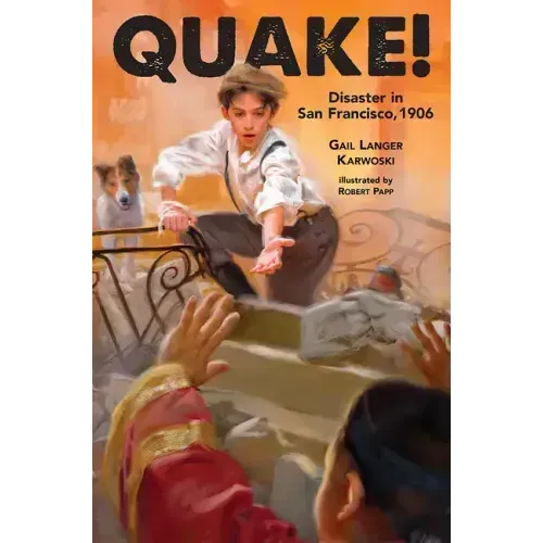 Quake!: Disaster in San Francisco, 1906