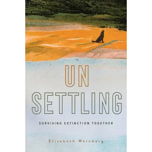 Unsettling: Surviving Extinction Together