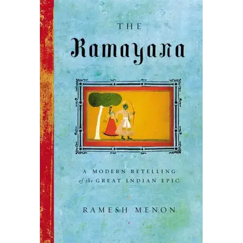 The Ramayana: A Modern Retelling of the Great Indian Epic
