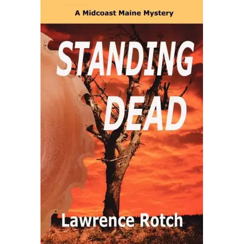 Standing Dead: A Midcoast Maine Mystery