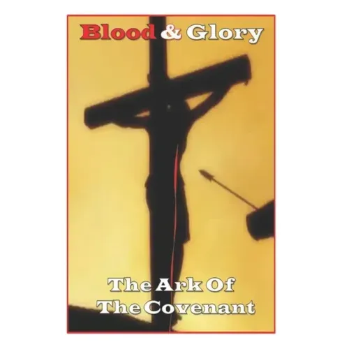 Blood and Glory: The Ark Of The Covenant