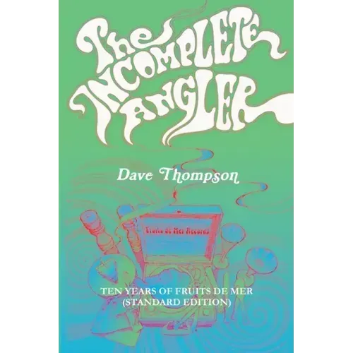 The Incomplete Angler - Ten Years of Fruits de Mer (standard edition)