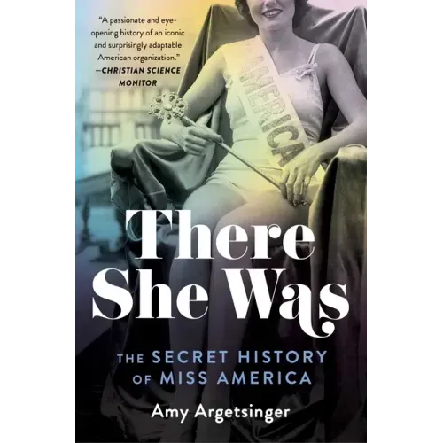 There She Was: The Secret History of Miss America