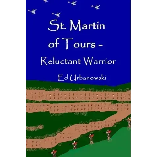 St. Martin Of Tours - Reluctant Warrior