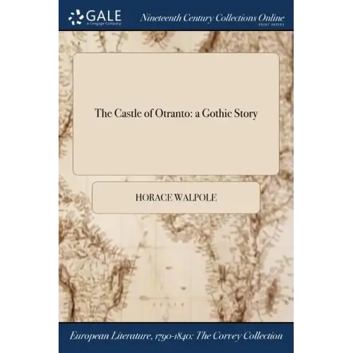 The Castle of Otranto: a Gothic Story