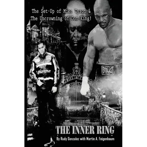 The Inner Ring (Premium Edition): The Set-Up of Mike Tyson and the Uncrowning of Don King