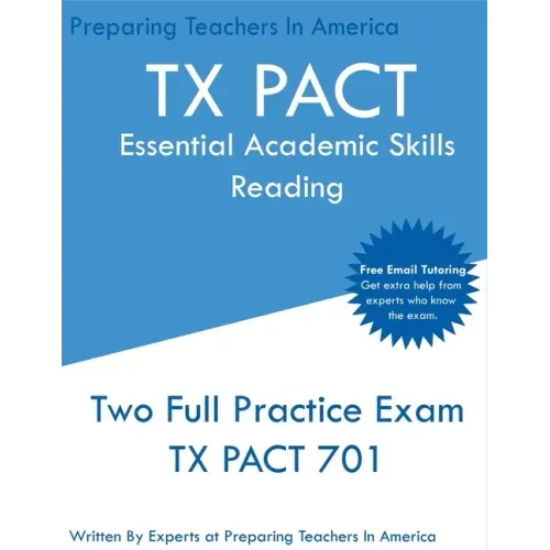 TX PACT Essential Academic Skills Reading: Two Full Practice Exams - 2020 Exam Questions - Free Online Tutoring