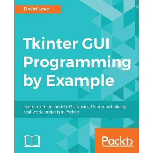 Tkinter GUI Programming by Example
