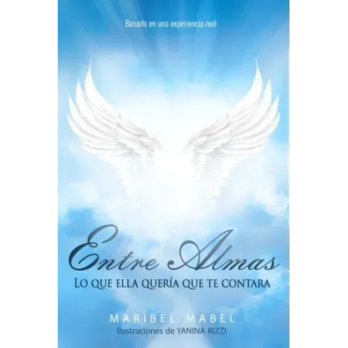 Entre Almas: Lo que ella quería que te contara [edición ilustrada]