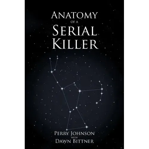 Anatomy of a Serial Killer