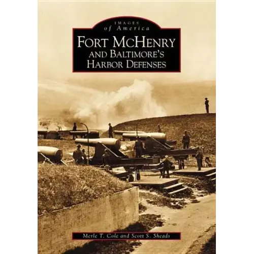 Fort McHenry and Baltimore's Harbor Defenses