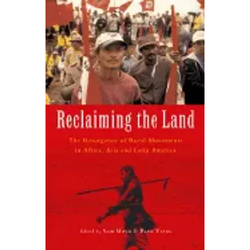 Reclaiming the Land: The Resurgence of Rural Movements in Africa, Asia and Latin America