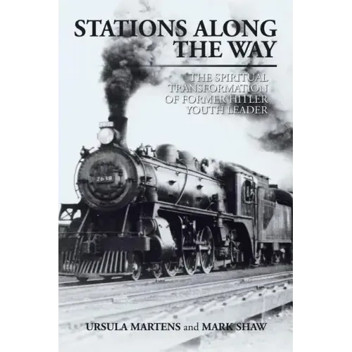 Stations Along the Way: The Spiritual Transformation of Former Hitler Youth Leader
