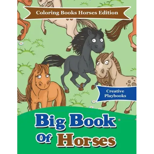 Big Book of Horses - Coloring Books Horses Edition