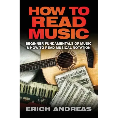 How to Read Music: Beginner Fundamentals of Music and How to Read Musical Notation