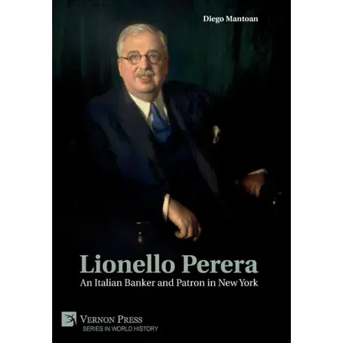 Lionello Perera: An Italian Banker and Patron in New York (B&W)