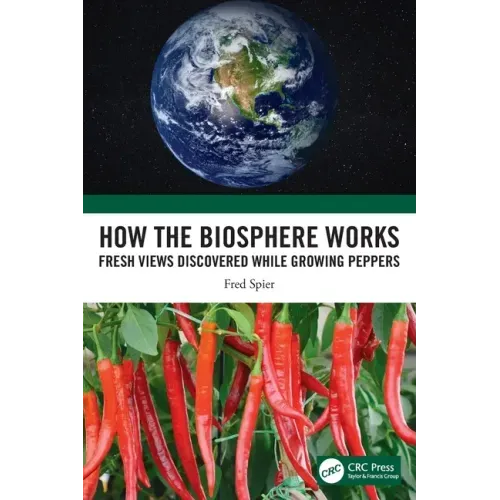 How the Biosphere Works: Fresh Views Discovered While Growing Peppers
