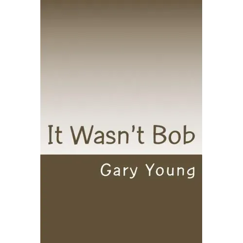 It Wasn't Bob