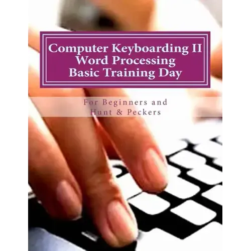 Computer Keyboarding II Word Processing Basic Training Day for Hunt & Peckers