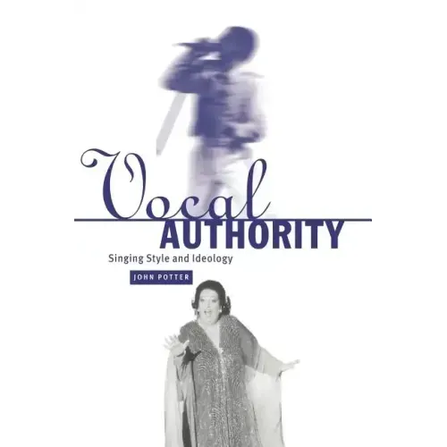 Vocal Authority: Singing Style and Ideology
