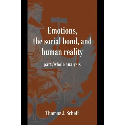 Emotions, the Social Bond, and Human Reality