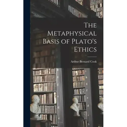 The Metaphysical Basis of Plato's Ethics