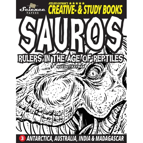 SAUROS Rulers in the Age of Reptiles: Antarctica, Australia, India and Madagascar