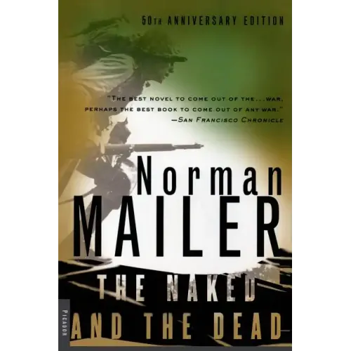The Naked and the Dead: 50th Anniversary Edition, with a New Introduction by the Author