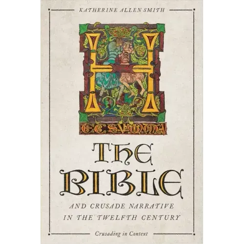The Bible and Crusade Narrative in the Twelfth Century