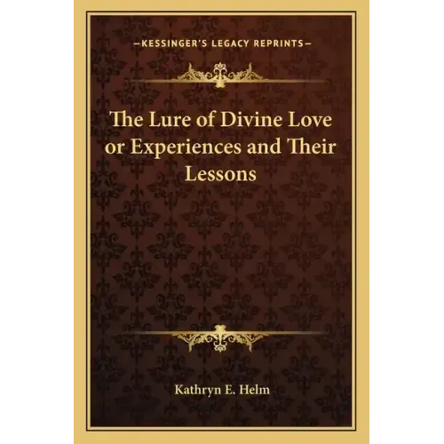The Lure of Divine Love or Experiences and Their Lessons
