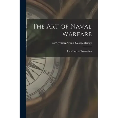 The Art of Naval Warfare: Introductory Observations