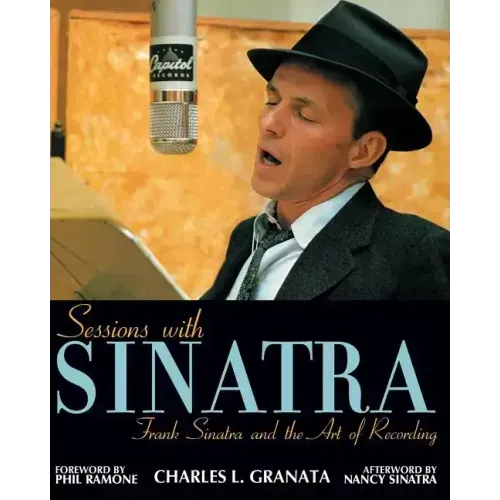Sessions with Sinatra: Frank Sinatra and the Art of Recording