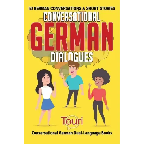 Conversational German Dialogues: 50 German Conversations and Short Stories