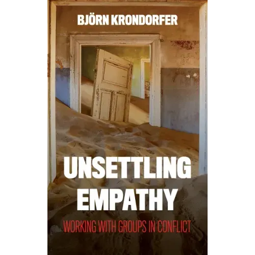 Unsettling Empathy: Working with Groups in Conflict