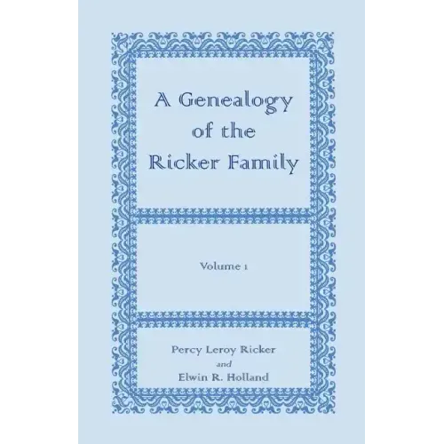 A Genealogy of the Ricker Family, Volume 1