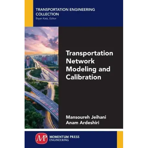 Transportation Network Modeling and Calibration