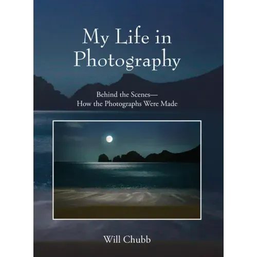 My Life in Photography: Behind the Scenes - How the Photographs Were Made